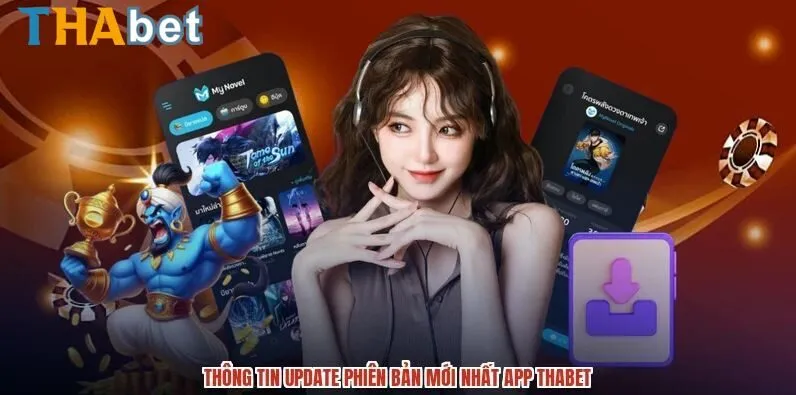 Thông tin update phiên bản mới nhất app THABET