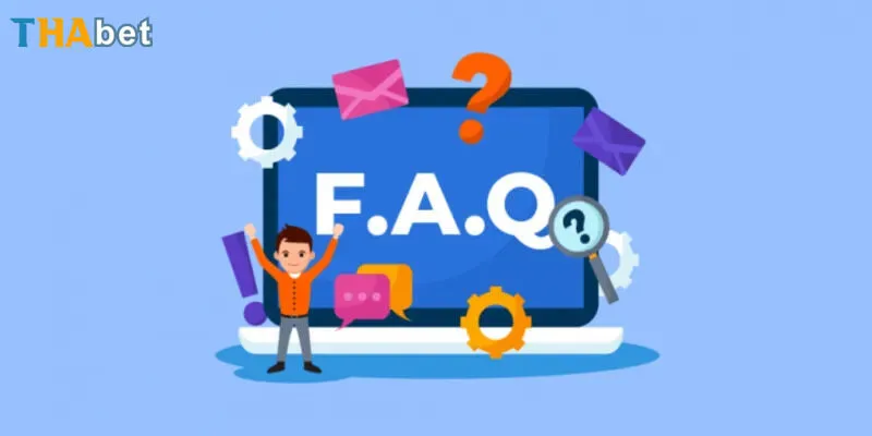 FAQ | Giải đáp các câu hỏi về Thabet