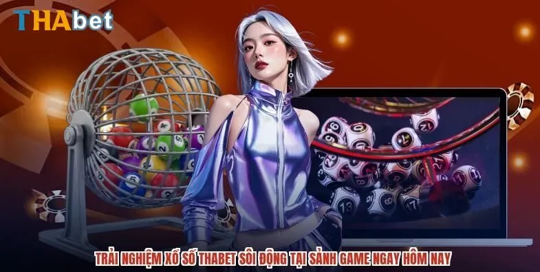 Giới thiệu về xổ số Thabet sôi động
